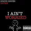 Sirius Issues & Nayme - I Ain’t Worried - Single
